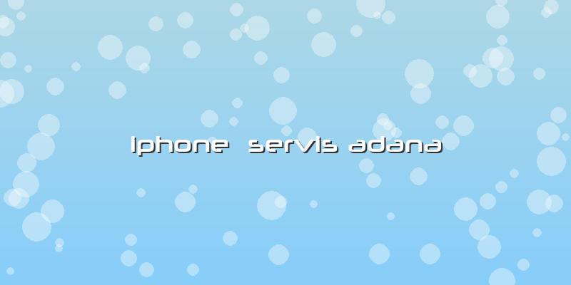Iphone  Servis Adana