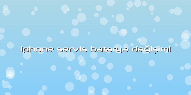 Iphone Servis Batarya Değişimi
