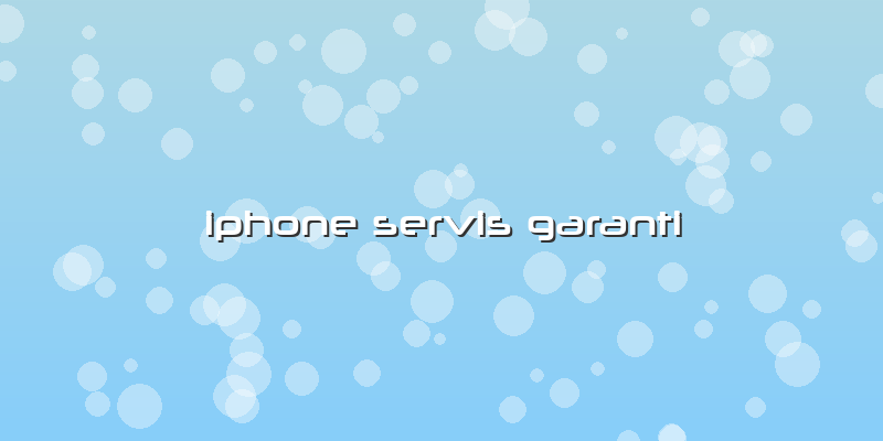 Iphone Servis Garanti