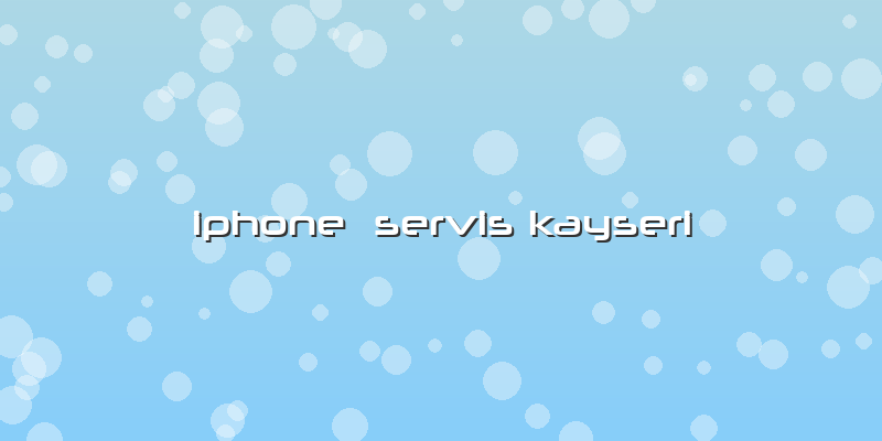 Iphone  Servis Kayseri