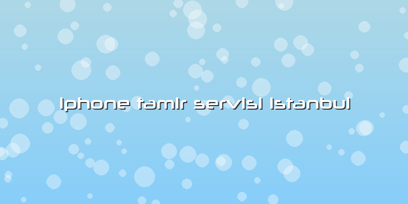 Iphone Tamir Servisi Istanbul