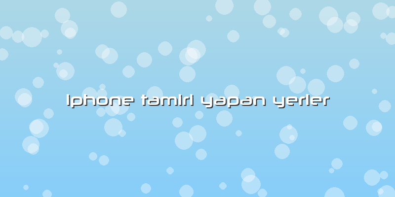 Iphone Tamiri Yapan Yerler
