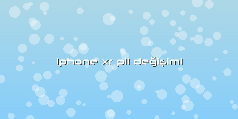 Iphone Xr Pil Değişimi