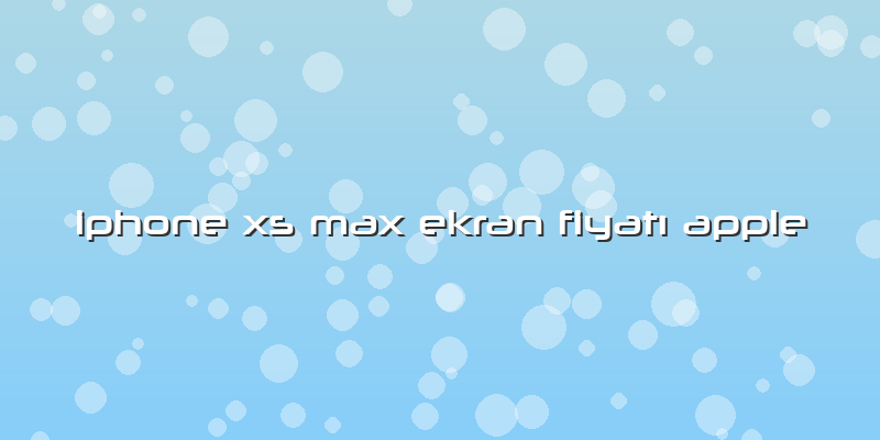 Iphone Xs Max Ekran Fiyatı Apple