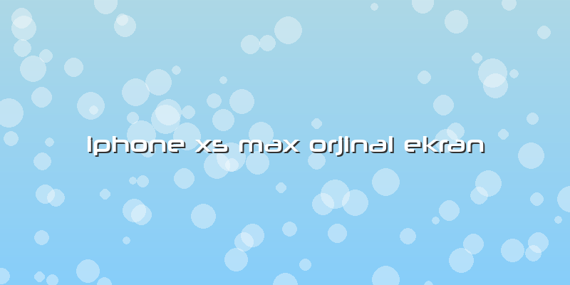 Iphone Xs Max Orjinal Ekran