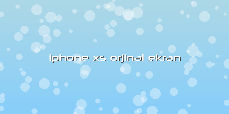 Iphone Xs Orjinal Ekran