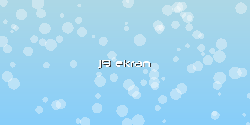 J9 Ekran