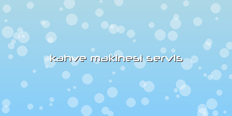 Kahve Makinesi Servis