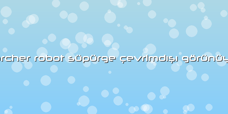 Karcher Robot Süpürge çevrimdışı Görünüyor