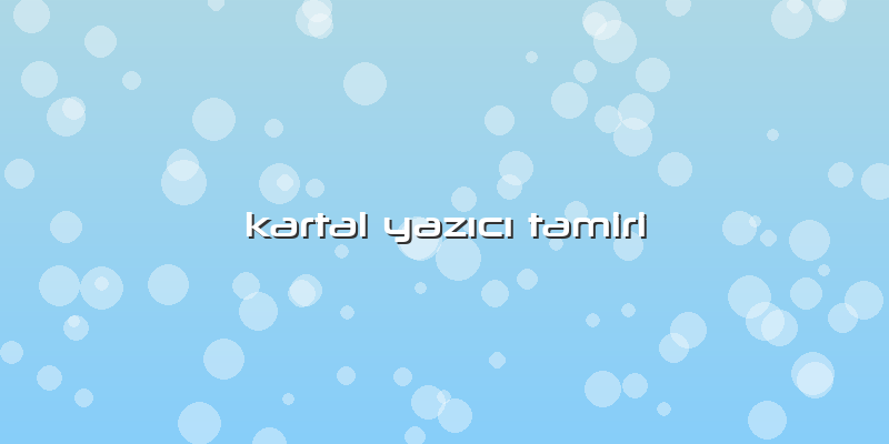 Kartal Yazıcı Tamiri