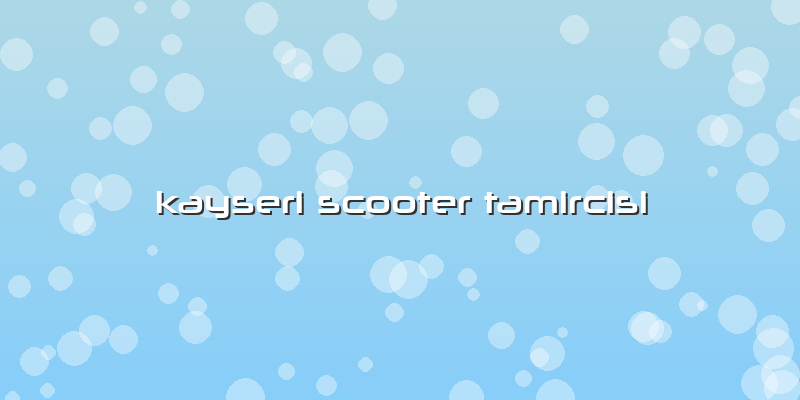 Kayseri Scooter Tamircisi