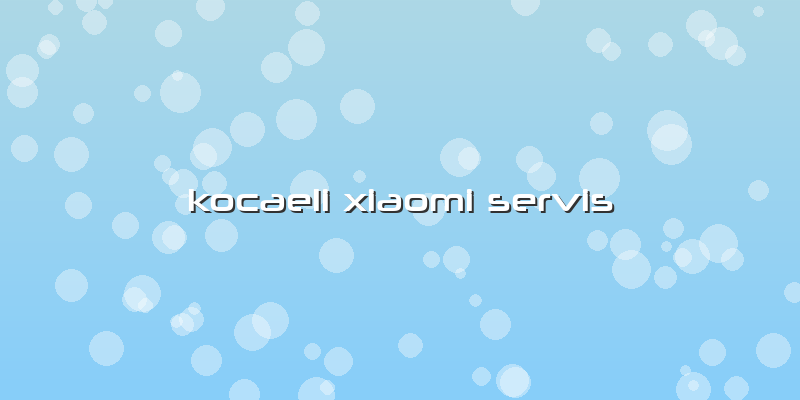 Kocaeli Xiaomi Servis