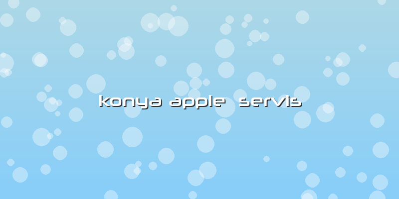 Konya Apple Servis