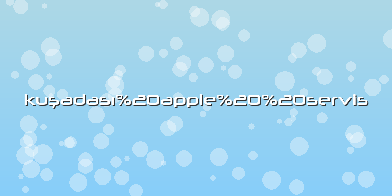 Kuşadası%20apple%20%20servis