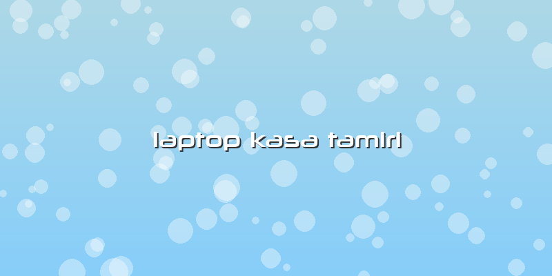 Laptop Kasa Tamiri