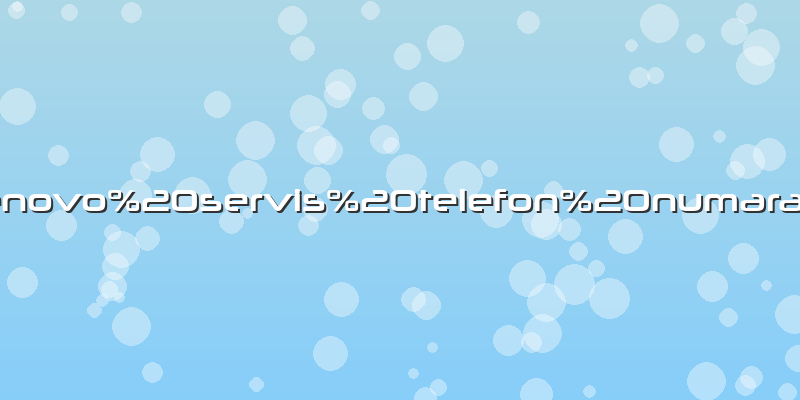 Lenovo servis telefon numarası