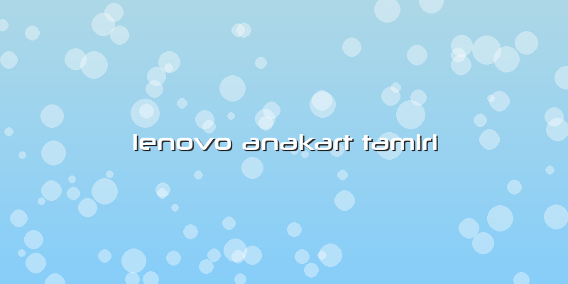 Lenovo Anakart Tamiri