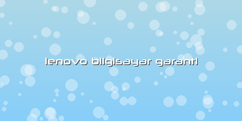 Lenovo Bilgisayar Garanti