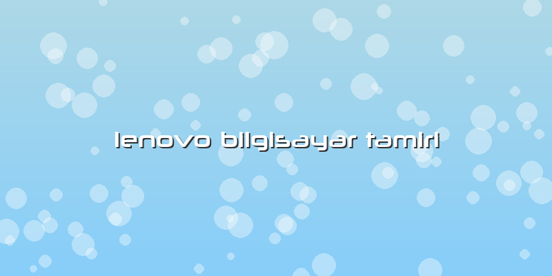 Lenovo Bilgisayar Tamiri
