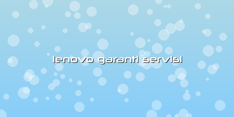 Lenovo Garanti Servisi