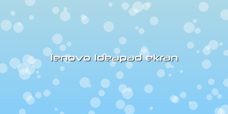 Lenovo Ideapad Ekran