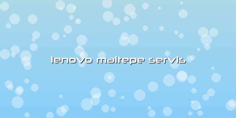 Lenovo Maltepe Servis