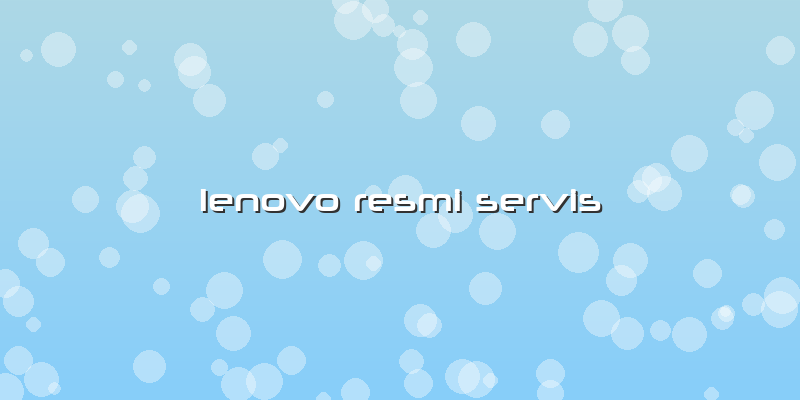 Lenovo Özel Servis