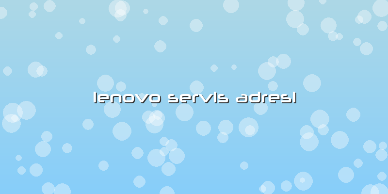 Lenovo Servis Adresi