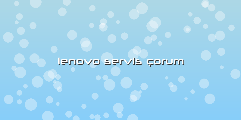 Lenovo Servis çorum