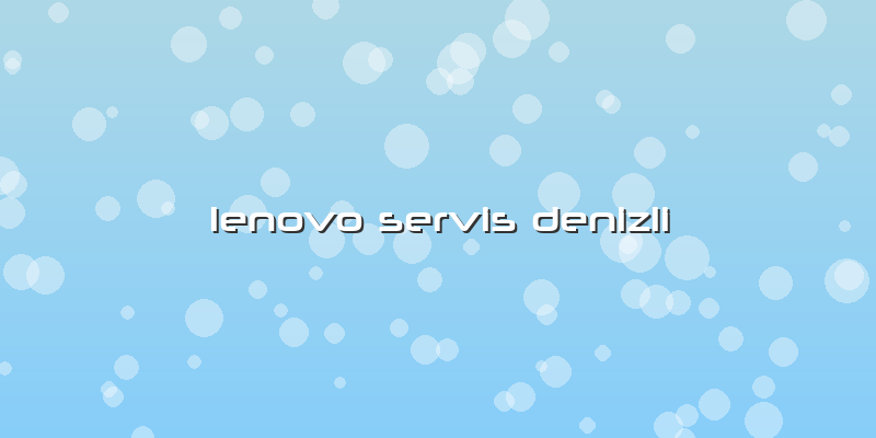 Lenovo Servis Denizli