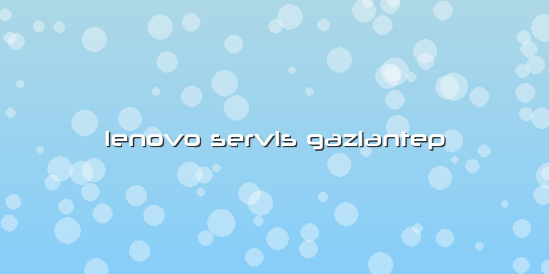 Lenovo Servis Gaziantep