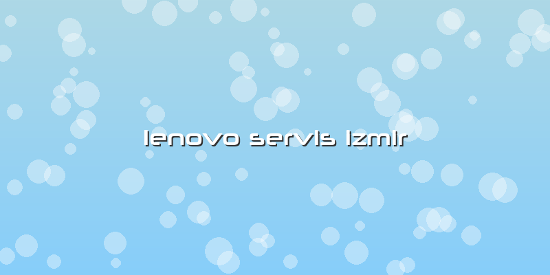 Lenovo Servis Izmir