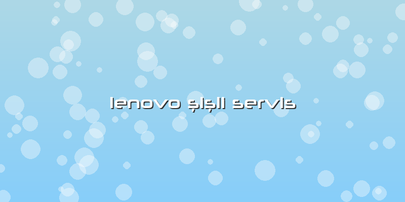 Lenovo şişli Servis