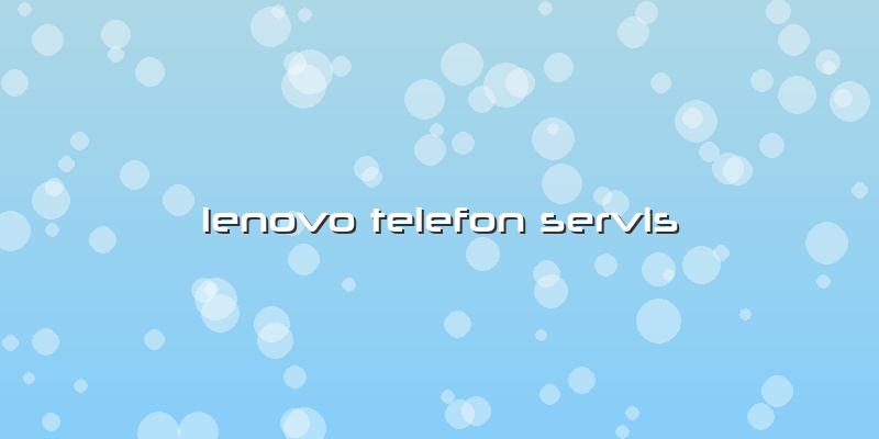 Lenovo Telefon Servis