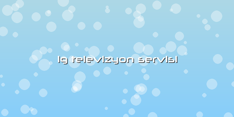 Lg Televizyon Servisi
