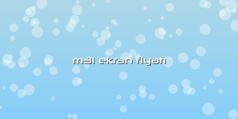 M31 Ekran Fiyatı