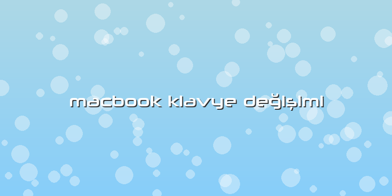 Macbook Klavye Değişimi