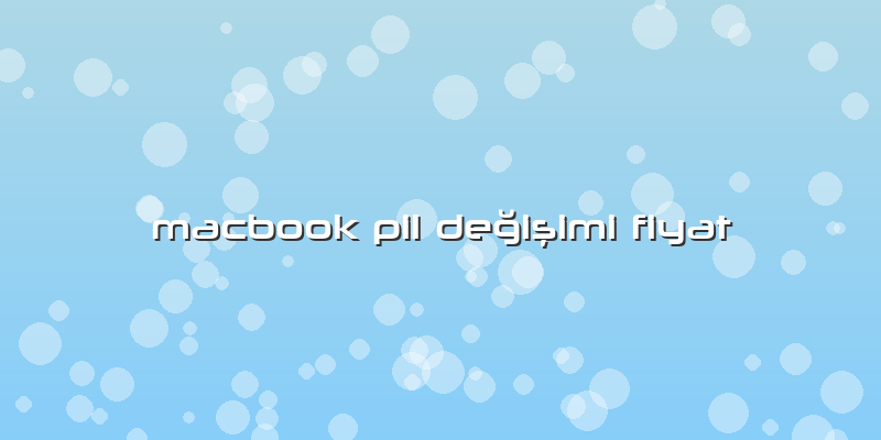 Macbook Pil Değişimi Fiyat