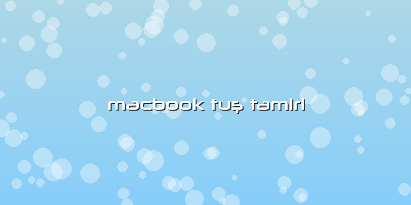 Macbook Tuş Tamiri