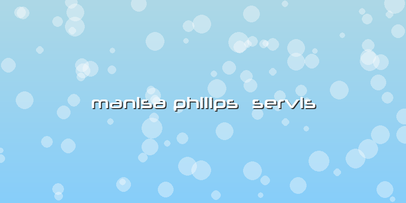 Manisa Philips  Servis