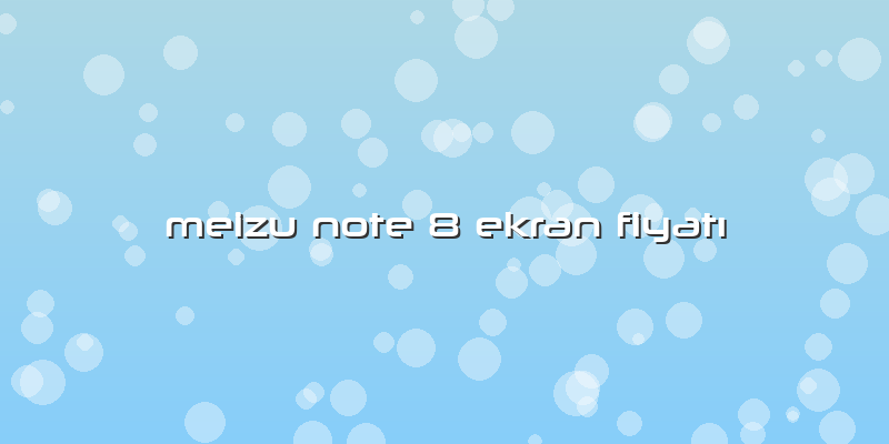 Meizu Note 8 Ekran Fiyatı
