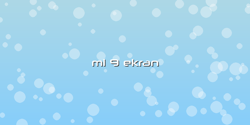 Mi 9 Ekran