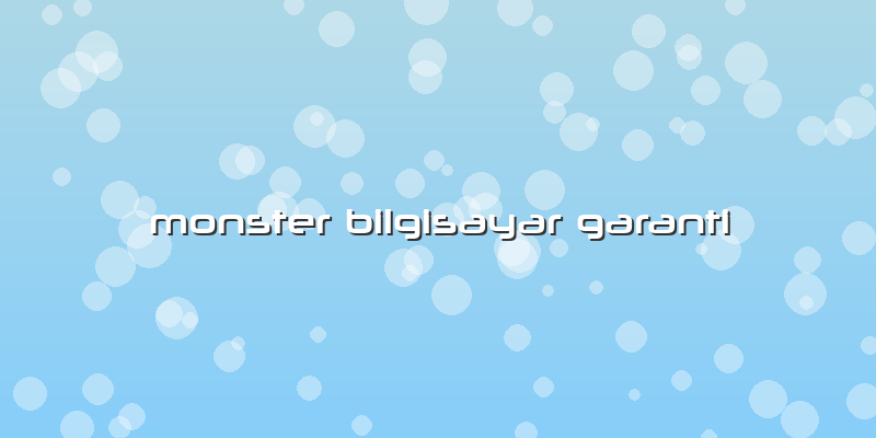 Monster Bilgisayar Garanti