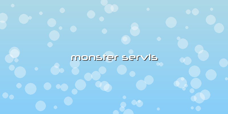 Monster  Servis