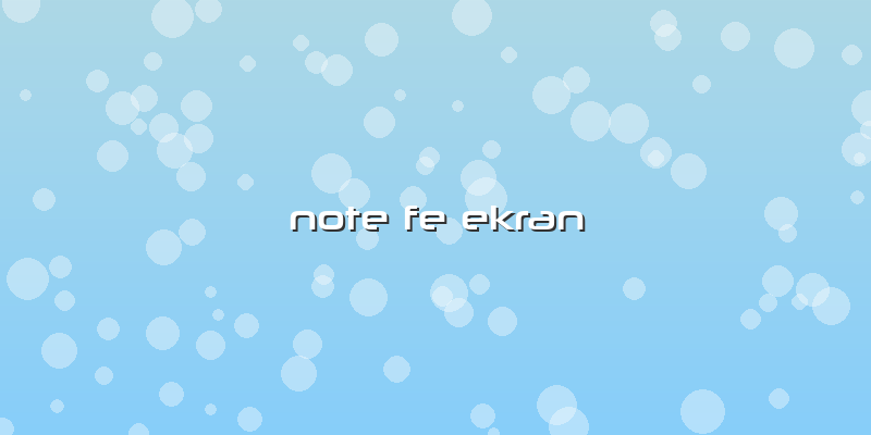 Note Fe Ekran