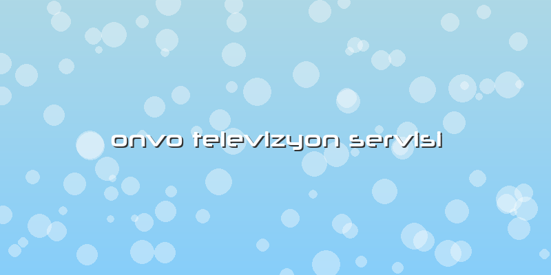 Onvo Televizyon Servisi