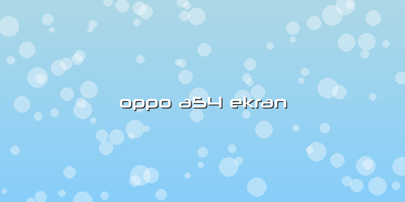 Oppo A54 Ekran