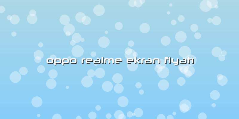 Oppo Realme Ekran Fiyatı
