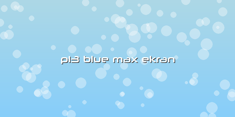 P13 Blue Max Ekran