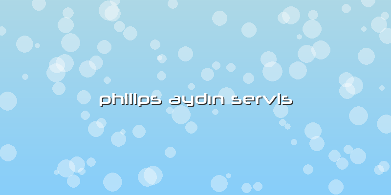 Philips Aydın Servis